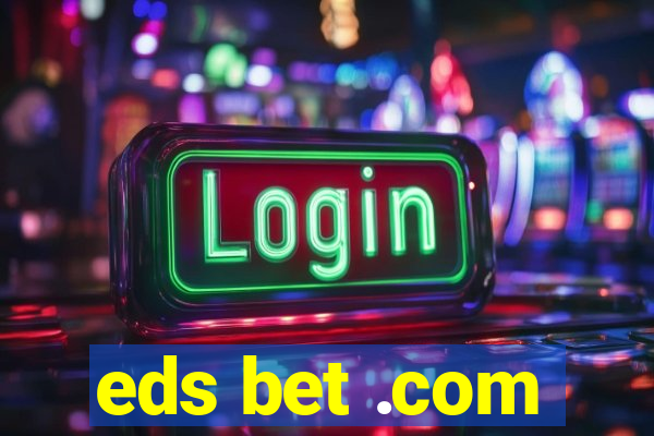 eds bet .com